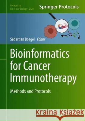 Bioinformatics for Cancer Immunotherapy: Methods and Protocols Boegel, Sebastian 9781071603260 Humana