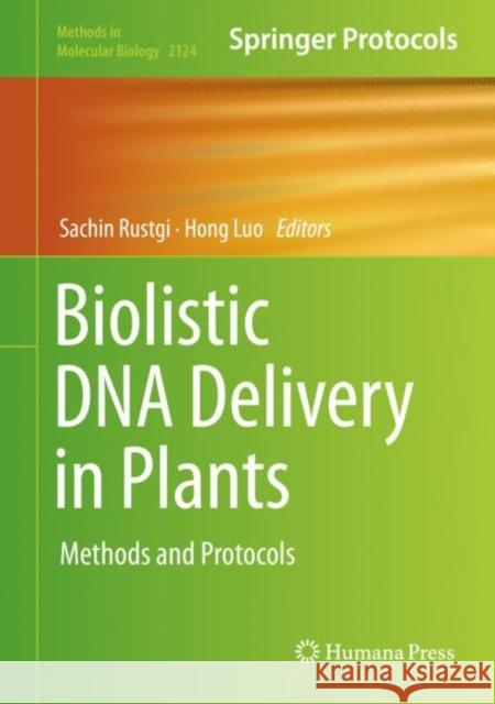 Biolistic DNA Delivery in Plants: Methods and Protocols Rustgi, Sachin 9781071603550 Humana