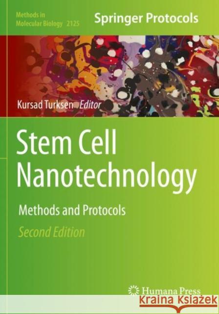 Stem Cell Nanotechnology: Methods and Protocols Kursad Turksen 9781071603628 Humana