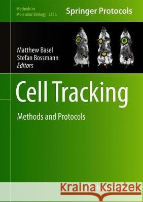 Cell Tracking: Methods and Protocols Basel, Matthew T. 9781071603635