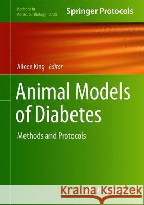 Animal Models of Diabetes: Methods and Protocols King, Aileen J. F. 9781071603840 Humana