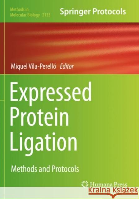 Expressed Protein Ligation: Methods and Protocols Vila-Perell 9781071604366