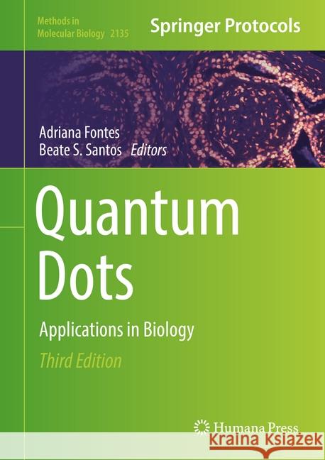 Quantum Dots: Applications in Biology Fontes, Adriana 9781071604625 Humana