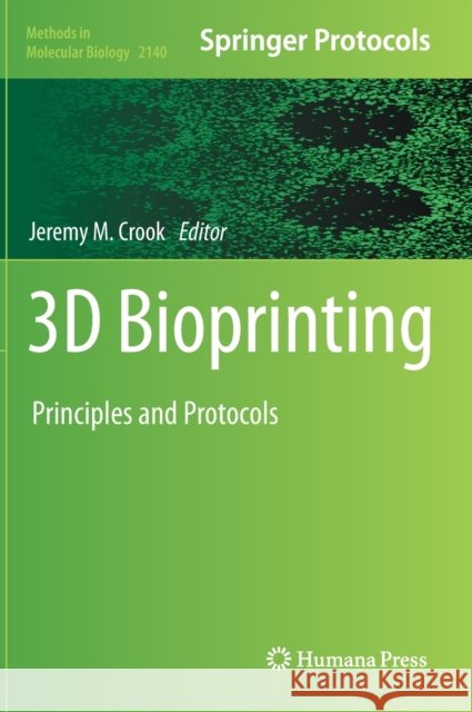 3D Bioprinting: Principles and Protocols Crook, Jeremy M. 9781071605196
