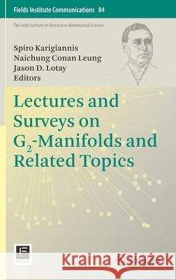 Lectures and Surveys on G2-Manifolds and Related Topics Spiro Karigiannis Naichung Cona Jason D. Lotay 9781071605769 Springer