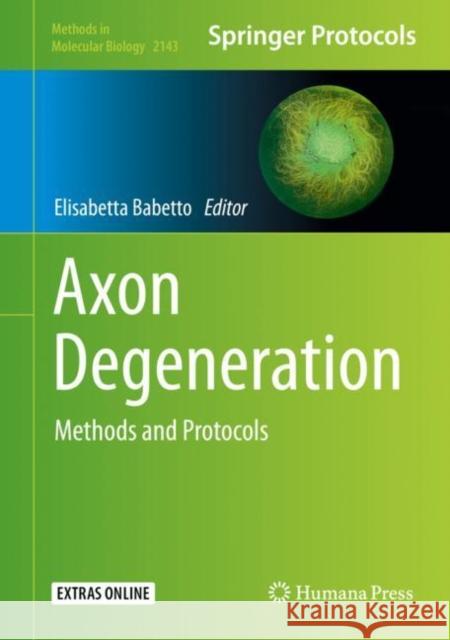 Axon Degeneration: Methods and Protocols Babetto, Elisabetta 9781071605844 Humana