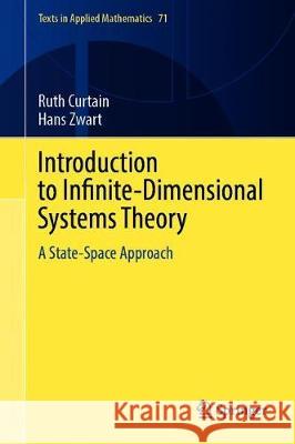 Introduction to Infinite-Dimensional Systems Theory: A State-Space Approach Curtain, Ruth 9781071605882 Springer