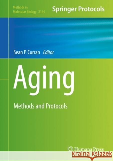 Aging: Methods and Protocols Curran, Sean P. 9781071605912