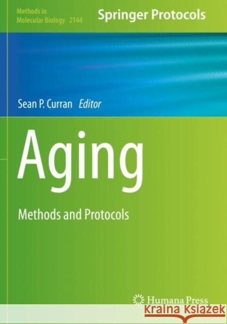 Aging: Methods and Protocols Sean P. Curran 9781071605943