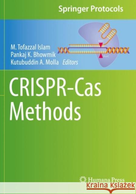 Crispr-Cas Methods M. Tofazzal Islam Pankaj K. Bhowmik Kutubuddin A. Molla 9781071606186