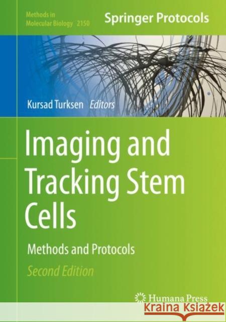 Imaging and Tracking Stem Cells: Methods and Protocols Turksen, Kursad 9781071606261 Humana
