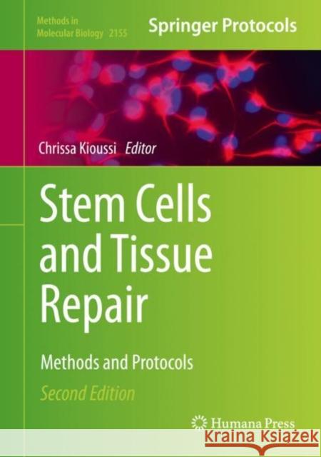 Stem Cells and Tissue Repair: Methods and Protocols Kioussi, Chrissa 9781071606544 Humana