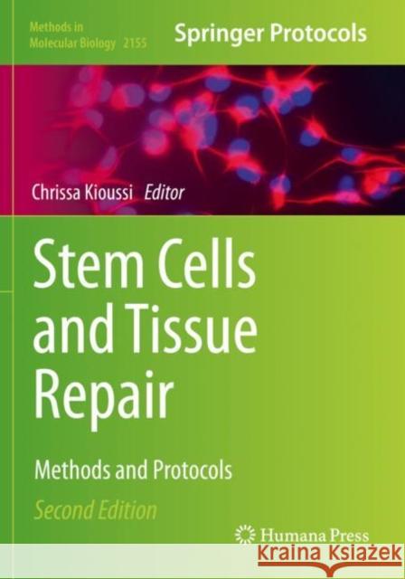 Stem Cells and Tissue Repair: Methods and Protocols Chrissa Kioussi 9781071606575 Humana