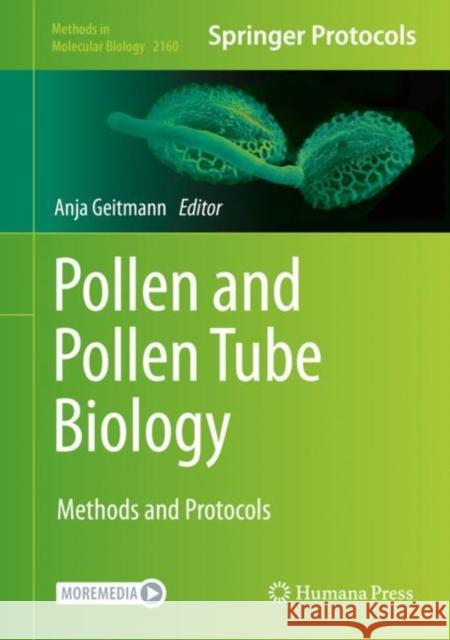 Pollen and Pollen Tube Biology: Methods and Protocols Geitmann, Anja 9781071606711 Humana