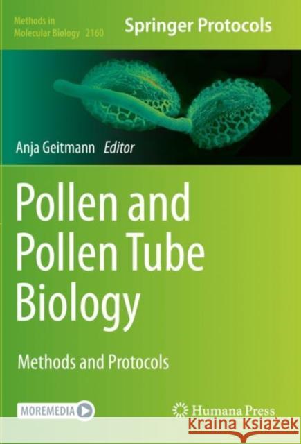 Pollen and Pollen Tube Biology: Methods and Protocols Anja Geitmann 9781071606742 Humana