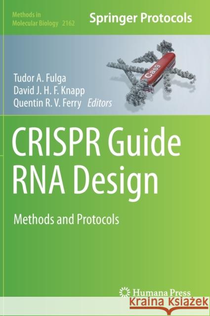 Crispr Guide RNA Design: Methods and Protocols Fulga, Tudor A. 9781071606865