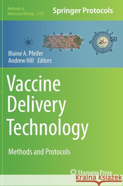 Vaccine Delivery Technology: Methods and Protocols Pfeifer, Blaine A. 9781071607947 Humana