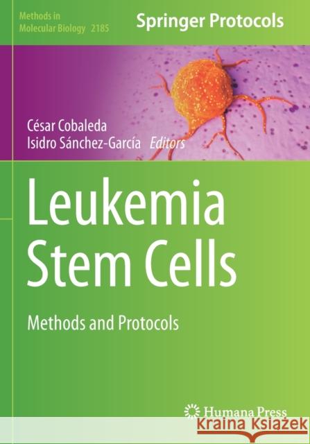 Leukemia Stem Cells: Methods and Protocols Cobaleda, César 9781071608128 Springer US