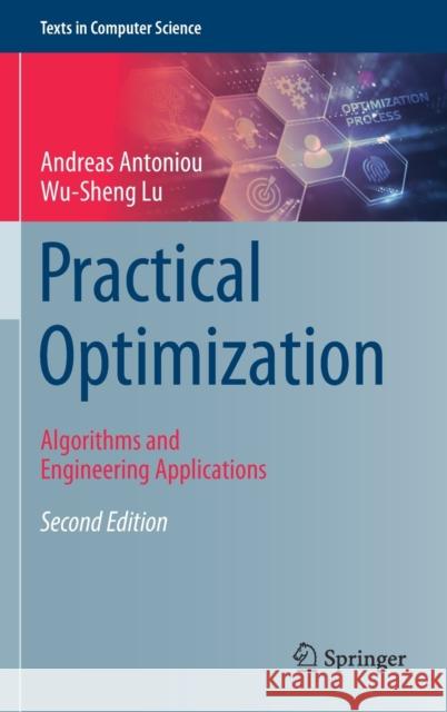 Practical Optimization: Algorithms and Engineering Applications Antoniou, Andreas 9781071608418