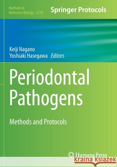 Periodontal Pathogens: Methods and Protocols Keiji Nagano Yoshiaki Hasegawa 9781071609415 Humana