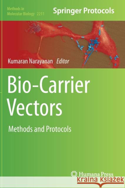 Bio-Carrier Vectors: Methods and Protocols Narayanan, Kumaran 9781071609422