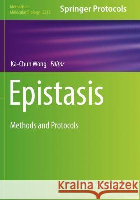 Epistasis: Methods and Protocols Wong, Ka-Chun 9781071609491