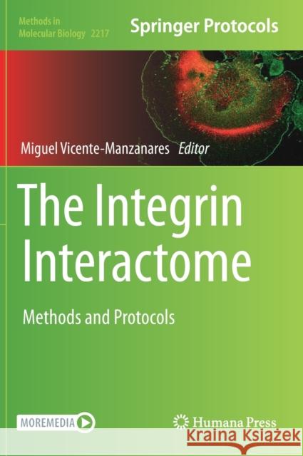 The Integrin Interactome: Methods and Protocols Vicente-Manzanares, Miguel 9781071609613