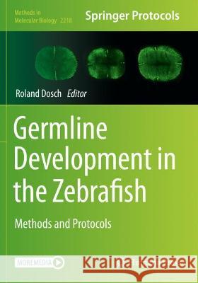 Germline Development in the Zebrafish: Methods and Protocols Dosch, Roland 9781071609729