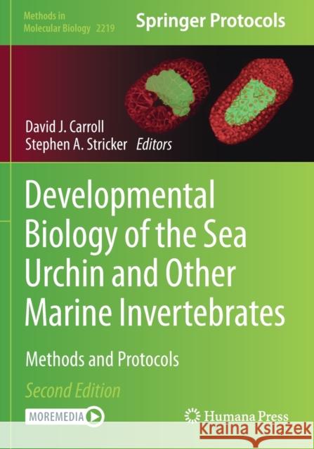 Developmental Biology of the Sea Urchin and Other Marine Invertebrates: Methods and Protocols Carroll, David J. 9781071609767 Springer US