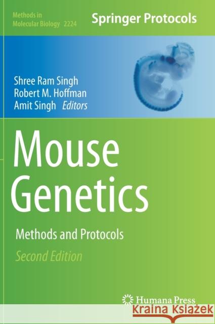Mouse Genetics: Methods and Protocols Singh, Shree RAM 9781071610077 Humana
