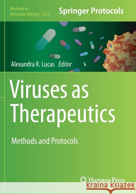 Viruses as Therapeutics: Methods and Protocols Lucas, Alexandra R. 9781071610145 Springer US
