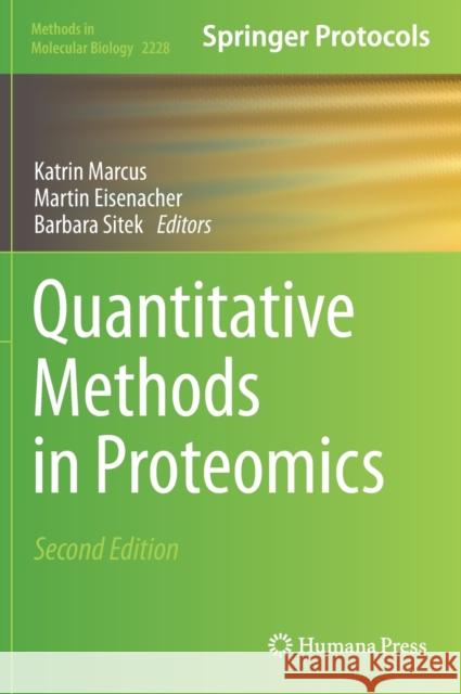 Quantitative Methods in Proteomics Katrin Marcus Martin Eisenacher Barbara Sitek 9781071610237 Humana