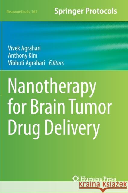 Nanotherapy for Brain Tumor Drug Delivery Vivek Agrahari Anthony Kim Vibhuti Agrahari 9781071610510 Humana