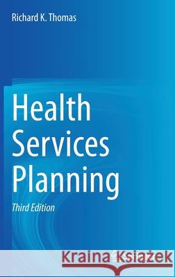 Health Services Planning Richard K. Thomas 9781071610756 Springer