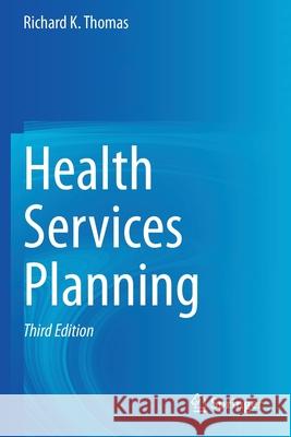 Health Services Planning Richard K. Thomas 9781071610787 Springer