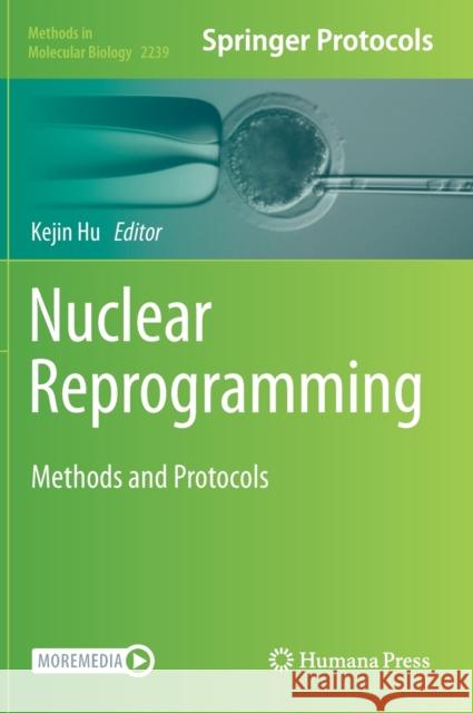 Nuclear Reprogramming: Methods and Protocols Hu, Kejin 9781071610831 Humana