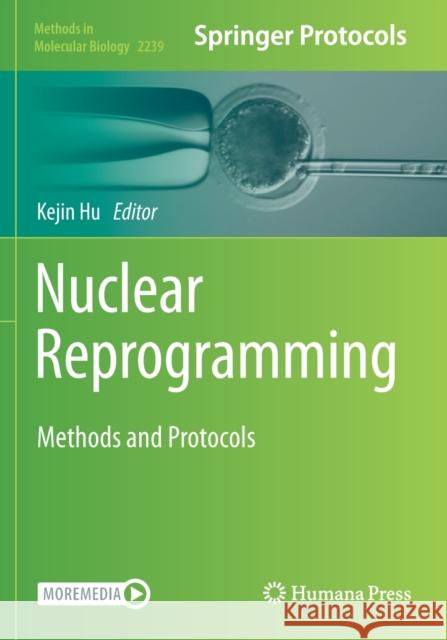 Nuclear Reprogramming: Methods and Protocols Hu, Kejin 9781071610862 Springer US