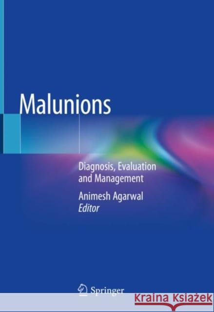 Malunions: Diagnosis, Evaluation and Management Animesh Agarwal 9781071611227