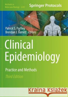 Clinical Epidemiology: Practice and Methods Parfrey, Patrick S. 9781071611401