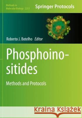 Phosphoinositides: Methods and Protocols Botelho, Roberto J. 9781071611449