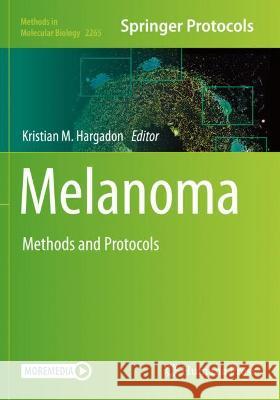 Melanoma: Methods and Protocols Hargadon, Kristian M. 9781071612071 Springer US