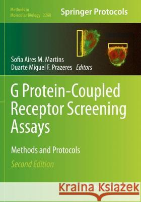 G Protein-Coupled Receptor Screening Assays: Methods and Protocols Martins, Sofia Aires M. 9781071612231