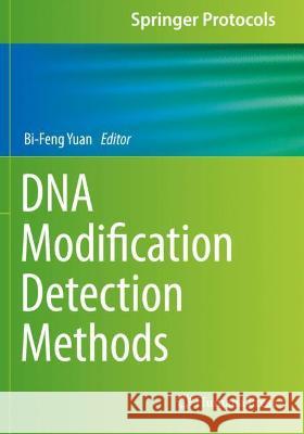 DNA Modification Detection Methods Yuan, Bi-Feng 9781071612316 Springer US