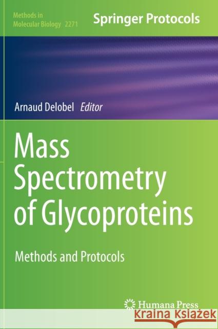 Mass Spectrometry of Glycoproteins: Methods and Protocols Arnaud Delobel 9781071612408 Humana