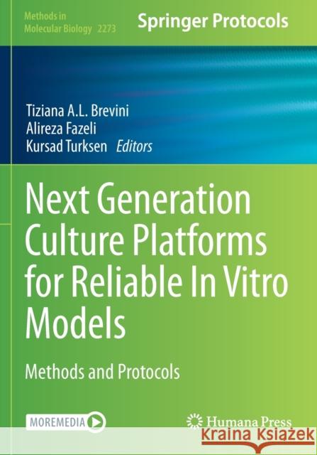 Next Generation Culture Platforms for Reliable In Vitro Models: Methods and Protocols Brevini, Tiziana A. L. 9781071612484