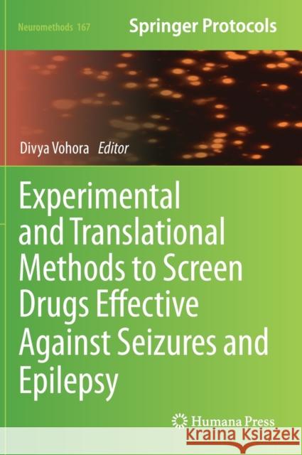 Experimental and Translational Methods to Screen Drugs Effective Against Seizures and Epilepsy Divya Vohora 9781071612538