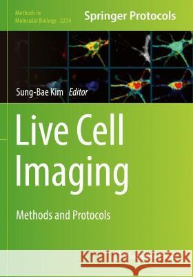 Live Cell Imaging: Methods and Protocols Kim, Sung-Bae 9781071612606 Springer US