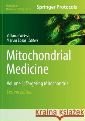 Mitochondrial Medicine: Volume 1: Targeting Mitochondria Weissig, Volkmar 9781071612644