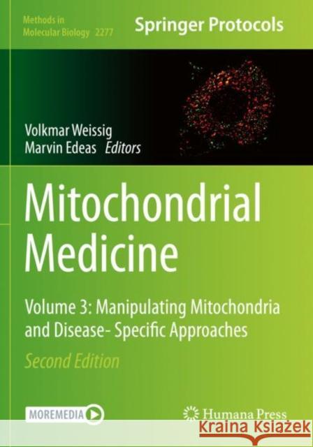 Mitochondrial Medicine: Volume 3: Manipulating Mitochondria and Disease- Specific Approaches Weissig, Volkmar 9781071612729