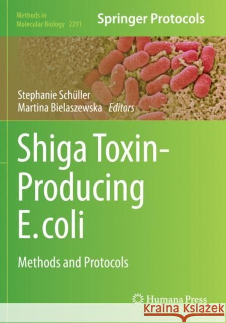 Shiga Toxin-Producing E. coli: Methods and Protocols Schüller, Stephanie 9781071613412 Springer US